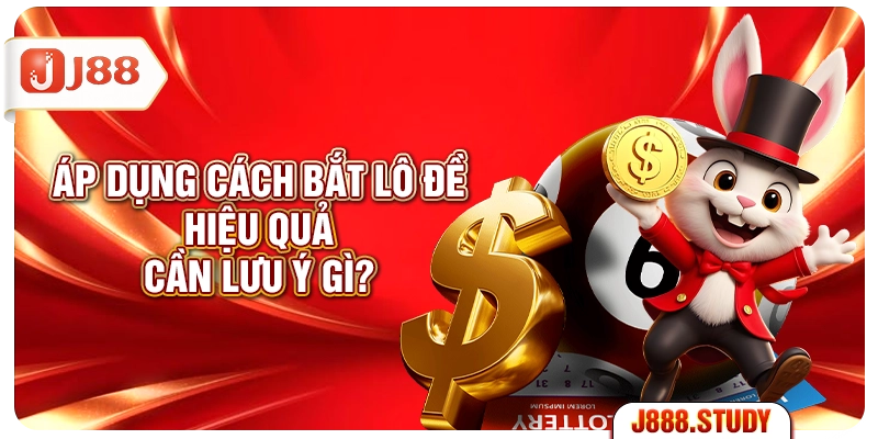 ap-dung-cach-bat-lo-de-hieu-qua-can-luu-y-gi