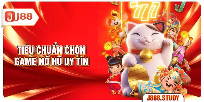 tieu-chuan-chon-game-no-hu-uy-tin